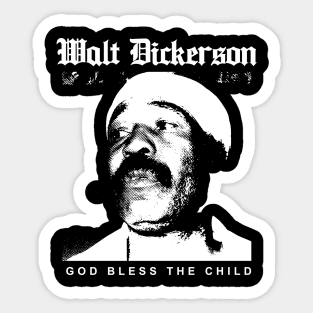 Walt Dickerson God Bless The Child Sticker